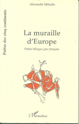 Alexandre MITZALIS – La Muraille d’Europe – Recueil de poèmes – Editions L’Harmattan –